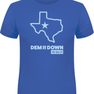 DEM It Down Texas Blue